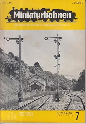 Miniaturbahnen. Die führende deutsche Modellbahnzeitschrift. Juli 1970, Heft 7, 22. Jahrgang.