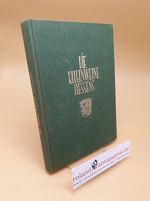 Die Rheinweine Hessens : Rheinhessen u. d. Bergstraße