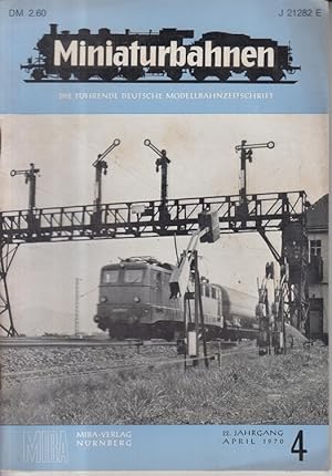Miniaturbahnen. Die führende deutsche Modellbahnzeitschrift. April 1970, Heft 4, 22. Jahrgang.