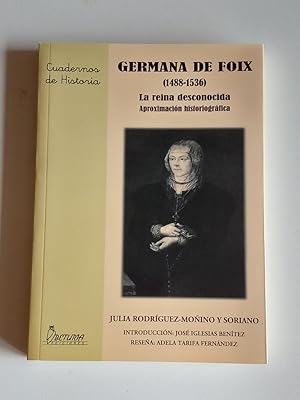 Germana de Foix (1488-1536). La reina desconocida.
