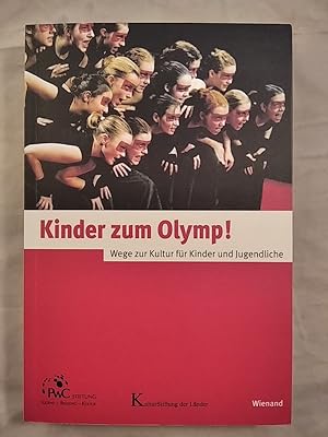 Seller image for Kinder zum Olymp! Wege zur Kultur fr Kinder und Jugendliche. for sale by KULTur-Antiquariat