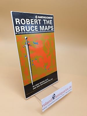 Robert the Bruce Maps of The War of Scottish Independence and The Battle of Bannockburn