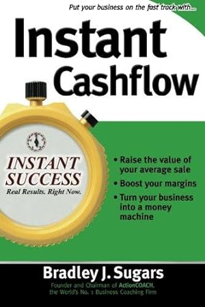 Imagen del vendedor de Instant Cashflow: Hundreds of Proven Strategies to Win Customers, Boost Margins and Take More Money Home (Instant Success) a la venta por WeBuyBooks