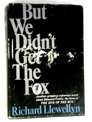 Imagen del vendedor de But We Didn't Get The Fox a la venta por World of Rare Books