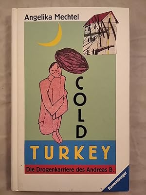 Seller image for Cold Turkey: Die Drogenkarriere des Andreas B. for sale by KULTur-Antiquariat