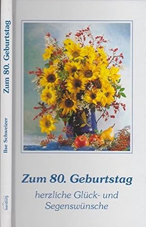 Zum 80. Geburtstag herzliche Glück- und Segenswünsche