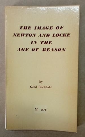 Bild des Verkufers fr The Image of Newton and Locke in the Age of Reason. zum Verkauf von Plurabelle Books Ltd