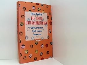 Seller image for Die neuen Unternehmerinnen: Geld verdienen, Spa haben, Gutes tun Geld verdienen, Spass haben, Gutes tun for sale by Book Broker