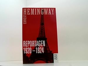 Bild des Verkufers fr Reportagen 1920 - 1924 Ernest Hemingway. Hrsg. von William White. Dt. von Werner Schmitz zum Verkauf von Book Broker