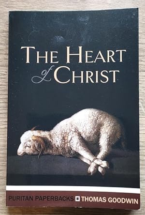 The Heart of Christ [The Heart of Christ in Heaven towards Sinners on Earth] (Puritan Paperbacks ...