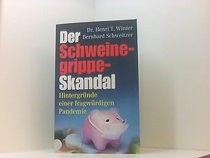 Seller image for Der Schweinegrippe - Skandal - Hintergrnde einer fragwrdigen Pandemie. for sale by Book Broker