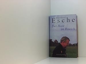 Bild des Verkufers fr Der Hase im Rausch: Autobiographische Geschichten Eberhard Esche zum Verkauf von Book Broker