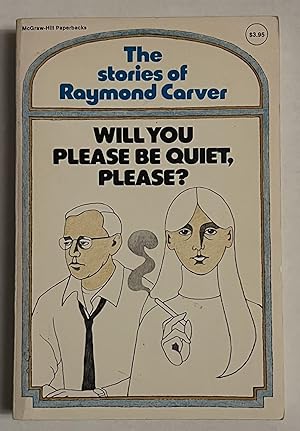 Imagen del vendedor de Will You Please Be Quiet, Please?: The Stories of Raymond Carver a la venta por Courtside Books