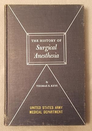 Image du vendeur pour The History of Surgical Anesthesia. with an Introductory Essay and a Concluding Chapter "The Future of Anaesthesia". with a SUPPLEMENT to the CHRONOLOGY of EVENTS to the YEAR 1953 mis en vente par Braintree Book Rack