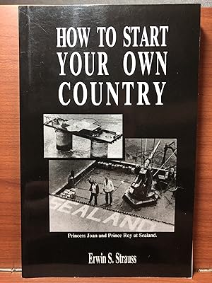 Seller image for How to Start Your Own Country for sale by Rosario Beach Rare Books