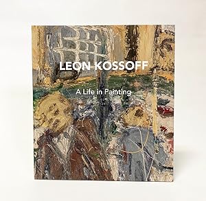 Seller image for Leon Kossoff: A Life in Painting for sale by Exquisite Corpse Booksellers
