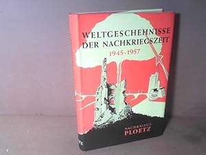 Seller image for Weltgeschehnisse der Nachkriegszeit 1945-1957. (= Nachkriegsploetz). for sale by Antiquariat Deinbacher