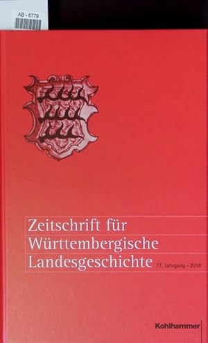 Bild des Verkufers fr Zeitschrift fr Wrttembergische Landesgeschichte. 77. Jahrgang (2018). zum Verkauf von Antiquariat Bookfarm