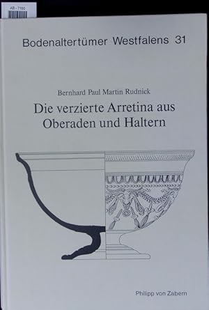 Bild des Verkufers fr Die verzierte Arretina aus Oberaden und Haltern. zum Verkauf von Antiquariat Bookfarm