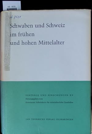 Bild des Verkufers fr Schwaben und Schweiz im frhen und hohen Mittelalter. zum Verkauf von Antiquariat Bookfarm