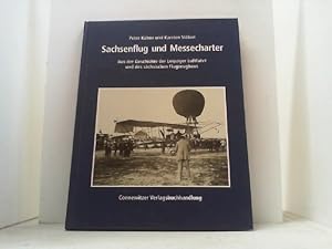 Bild des Verkufers fr Sachsenflug und Messecharter. Aus der Geschichte der Leipziger Luftfahrt und des schsischen Flugzeugbaus. zum Verkauf von Antiquariat Uwe Berg