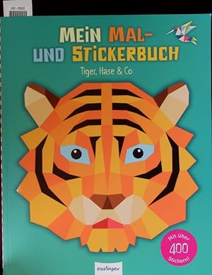 Bild des Verkufers fr Mein Mal- und Stickerbuch: Tiger, Hase & Co. zum Verkauf von Antiquariat Bookfarm
