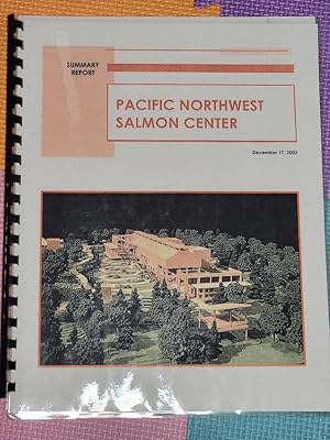 Summary Report: Pacific Northwest Salmon Center