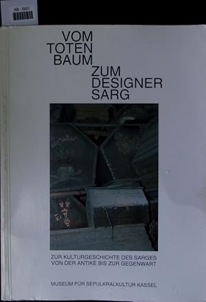 Bild des Verkufers fr Vom Totenbaum zum Designersarg. zum Verkauf von Antiquariat Bookfarm