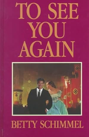 Image du vendeur pour To See You Again : A True Story of Love in a Time of War mis en vente par GreatBookPrices