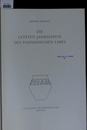 Seller image for Die letzten Jahrzehnte des pannonischen Limes. for sale by Antiquariat Bookfarm