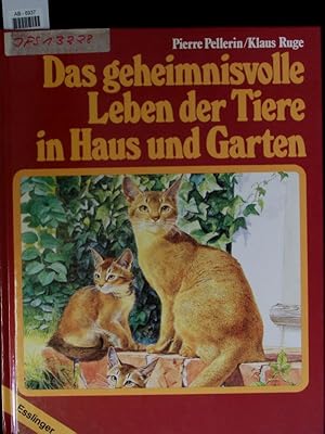 Bild des Verkufers fr Das geheimnisvolle Leben der Tiere in Haus und Garten. zum Verkauf von Antiquariat Bookfarm