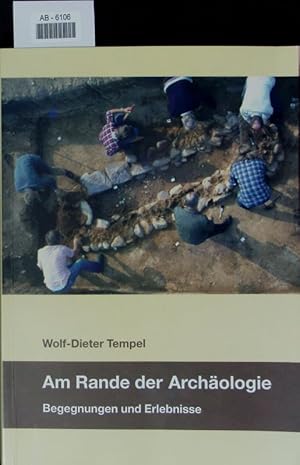 Bild des Verkufers fr Am Rande der Archologie. Begegnungen und Erlebnisse. zum Verkauf von Antiquariat Bookfarm