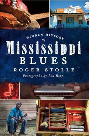 Image du vendeur pour Hidden History of Mississippi Blues mis en vente par GreatBookPrices