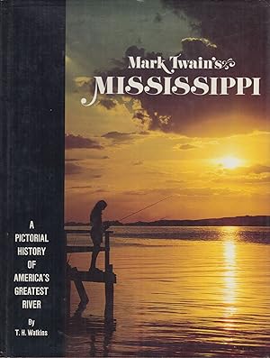 Seller image for Mark Twain's Mississippi: A Pictorial History of America's Greatest River for sale by Adventures Underground