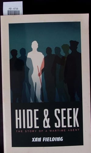 Bild des Verkufers fr Hide and seek - the story of a wartime agent. zum Verkauf von Antiquariat Bookfarm