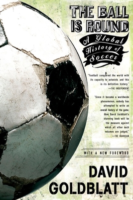 Seller image for The Ball Is Round: A Global History of Soccer (Paperback or Softback) for sale by BargainBookStores