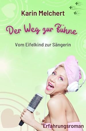 Seller image for Der Weg zur Bhne : Vom Eifelkind zur Sngerin. DE for sale by Smartbuy