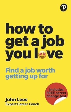 Immagine del venditore per How To Get A Job You Love: Find a job worth getting up for in the morning venduto da Wegmann1855