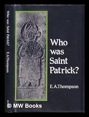 Bild des Verkufers fr Who was Saint Patrick? / E.A. Thompson zum Verkauf von WeBuyBooks