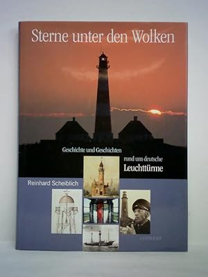 Seller image for Sterne unter den Wolken. Geschichte und Geschichten rund um deutsche Leuchttrme for sale by Celler Versandantiquariat