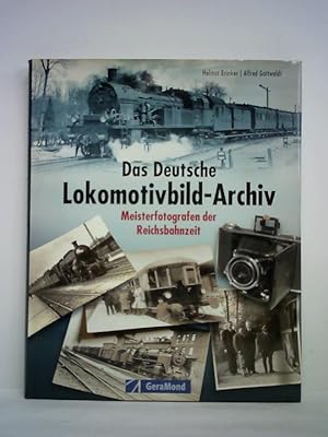 Image du vendeur pour Das Deutsche Lokomotivbild-Archiv. Meisterfotografen der Reichsbahnzeit mis en vente par Celler Versandantiquariat