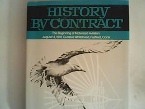 History by contract. The beginning of motorized aviation: August 14, 1901, Gustave Whitehead, Fai...