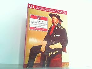 Immagine del venditore per Custer and His Commands - From West Point to Little Bighorn (G.I. Series). venduto da Antiquariat Ehbrecht - Preis inkl. MwSt.