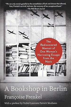 A Bookshop in Berlin: The Rediscovered Memoir of One Woman's Harrowing Escape from the Nazis