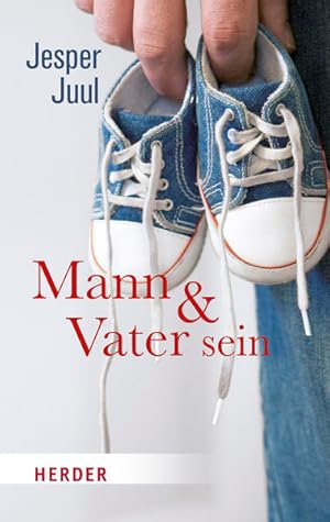 Mann und Vater sein.