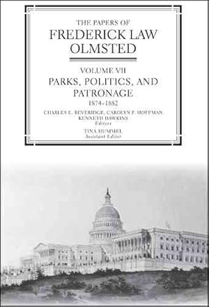 Immagine del venditore per Papers of Frederick Law Olmsted : Parks, Politics, And Patronage, 1874?1882 venduto da GreatBookPrices