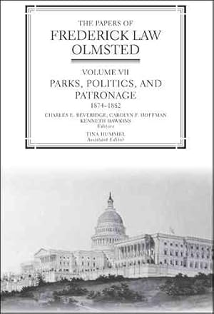 Image du vendeur pour Papers of Frederick Law Olmsted : Parks, Politics, And Patronage, 1874?1882 mis en vente par GreatBookPrices