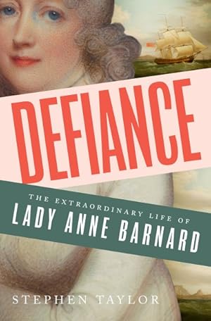 Seller image for Defiance : The Extraordinary Life of Lady Anne Barnard for sale by GreatBookPrices