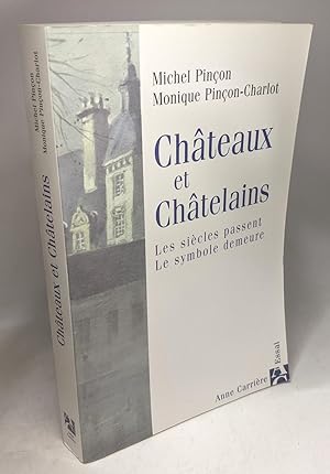 Châteaux et Châtelains : Les siècles passent le symbole demeure
