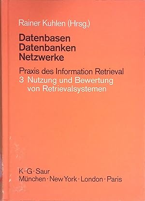 Seller image for Nutzung und Bewertung von Retrievalsystemen. Datenbasen, Datenbanken, Netzwerke ; Bd. 3 for sale by books4less (Versandantiquariat Petra Gros GmbH & Co. KG)